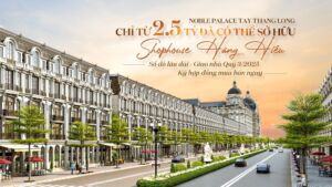 bảng giá noble palace tây thăng long đan phượng
