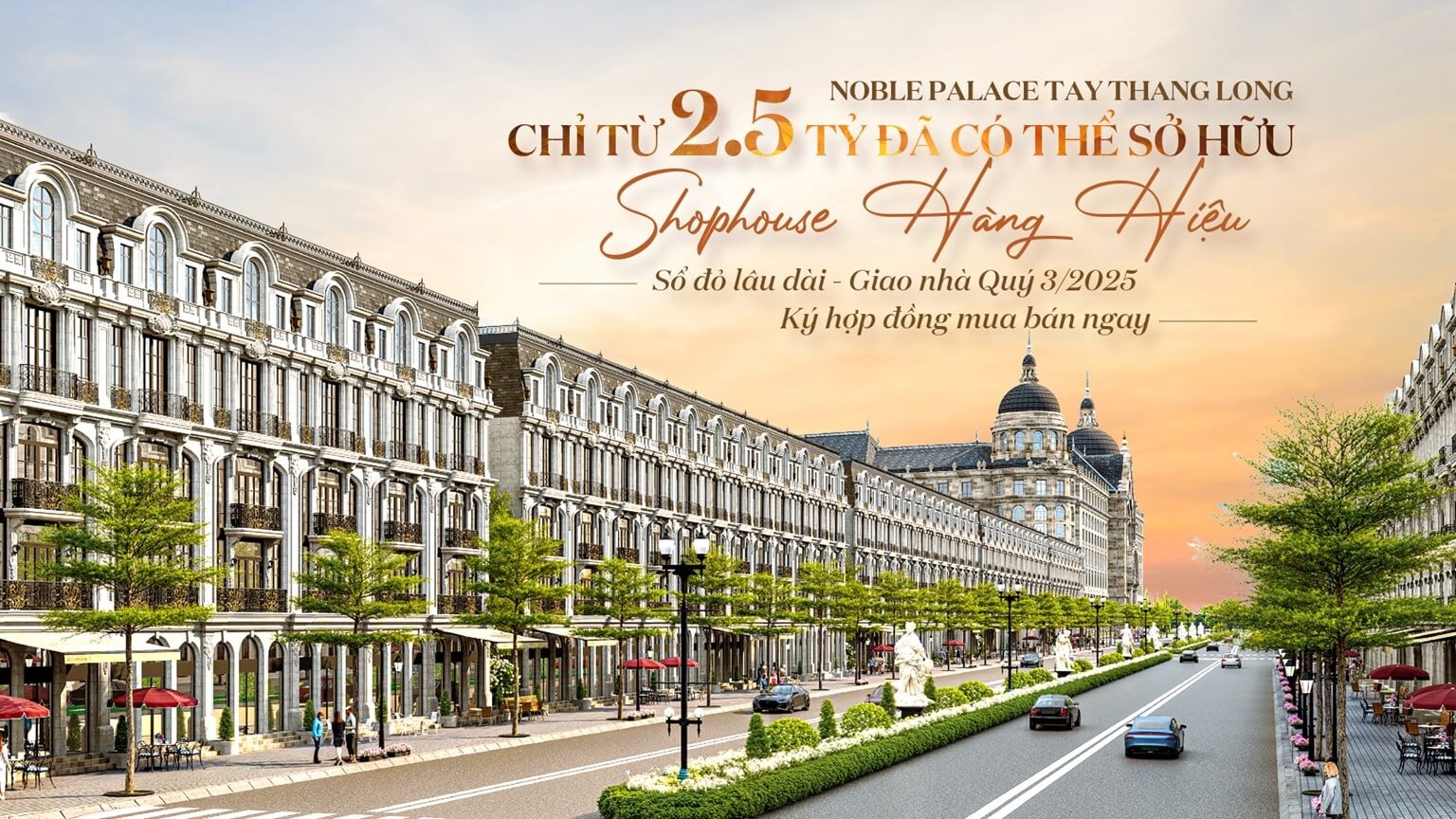 Noble Palace Tay Thang Long Mở Bán Shophouse Hàng Hiệu Chỉ Từ 2.5 Tỷ Sở Hữu Ngay